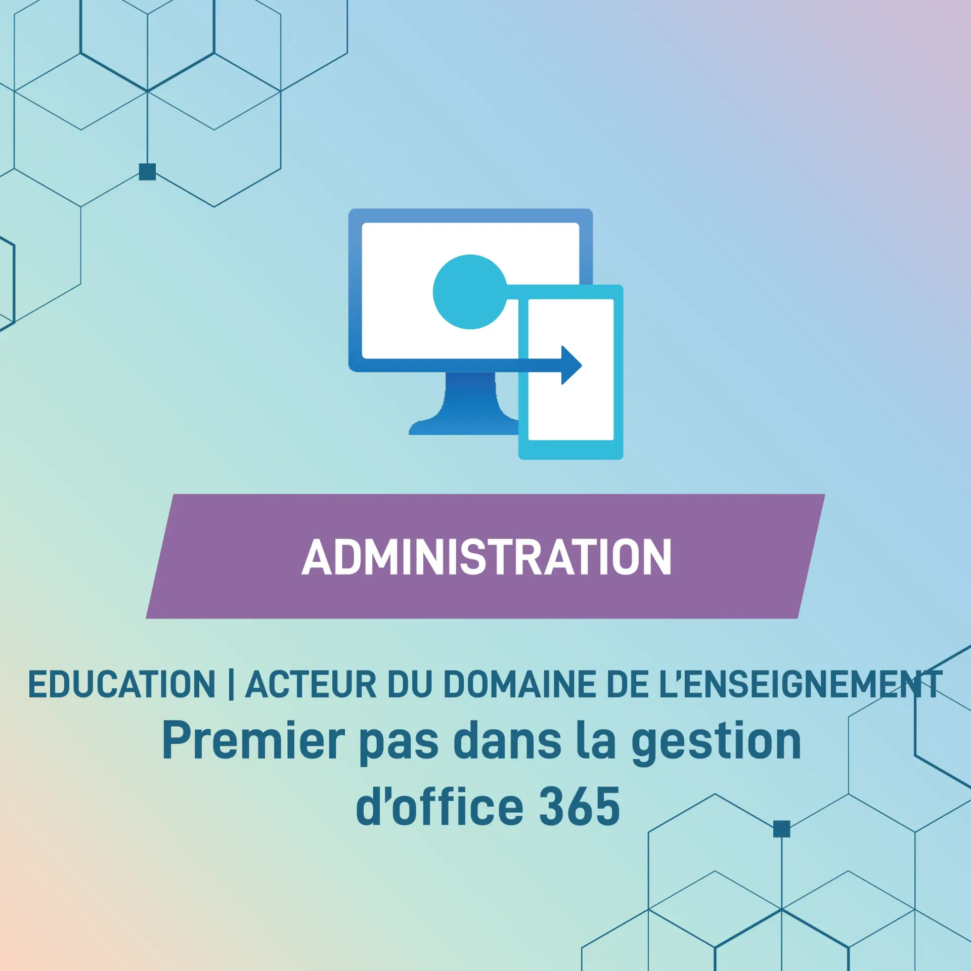 ADMINISTRATION : Premiers pas dans la gestion d'office 365