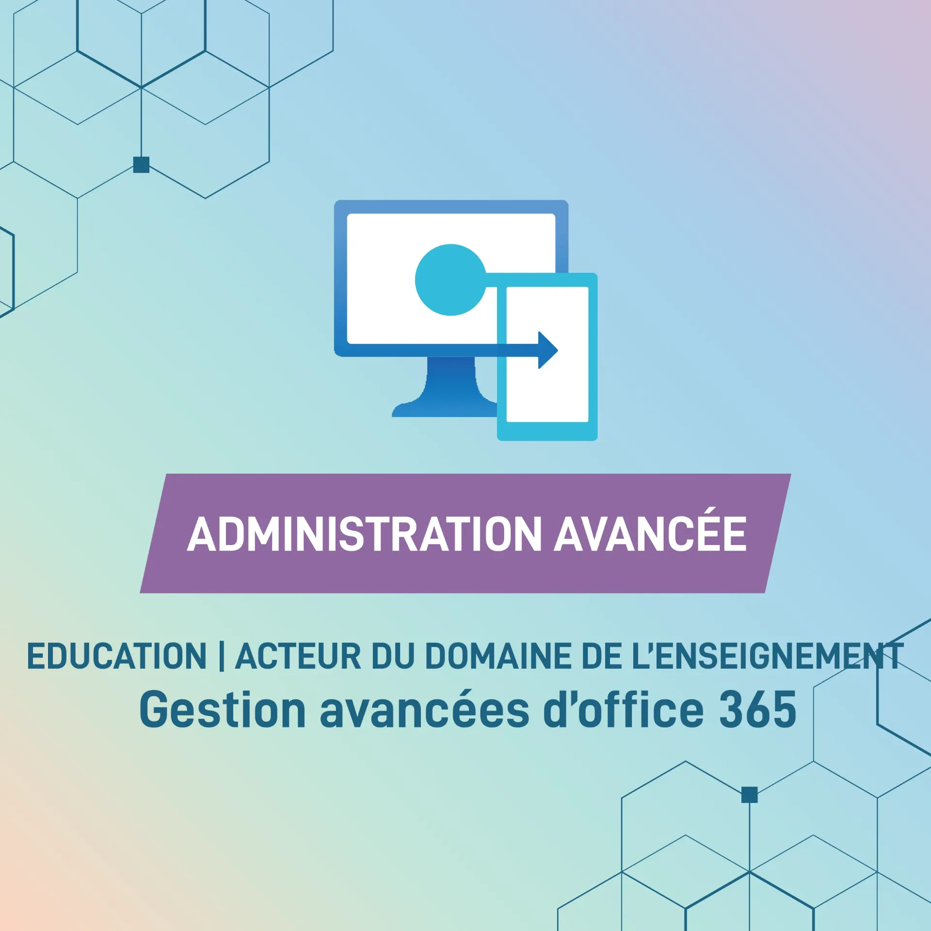 ADVANCED ADMINISTRATION: Advanced management of Office 365